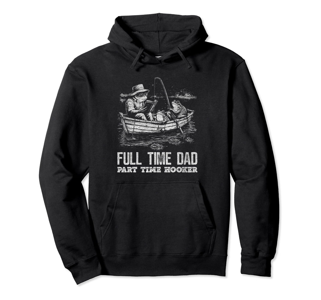 Frogs Fishing Sarcastic Sayings Single Hoodie - Trendy Graphic for Adults - T-Shirt, Sweatshirt, Hoodie