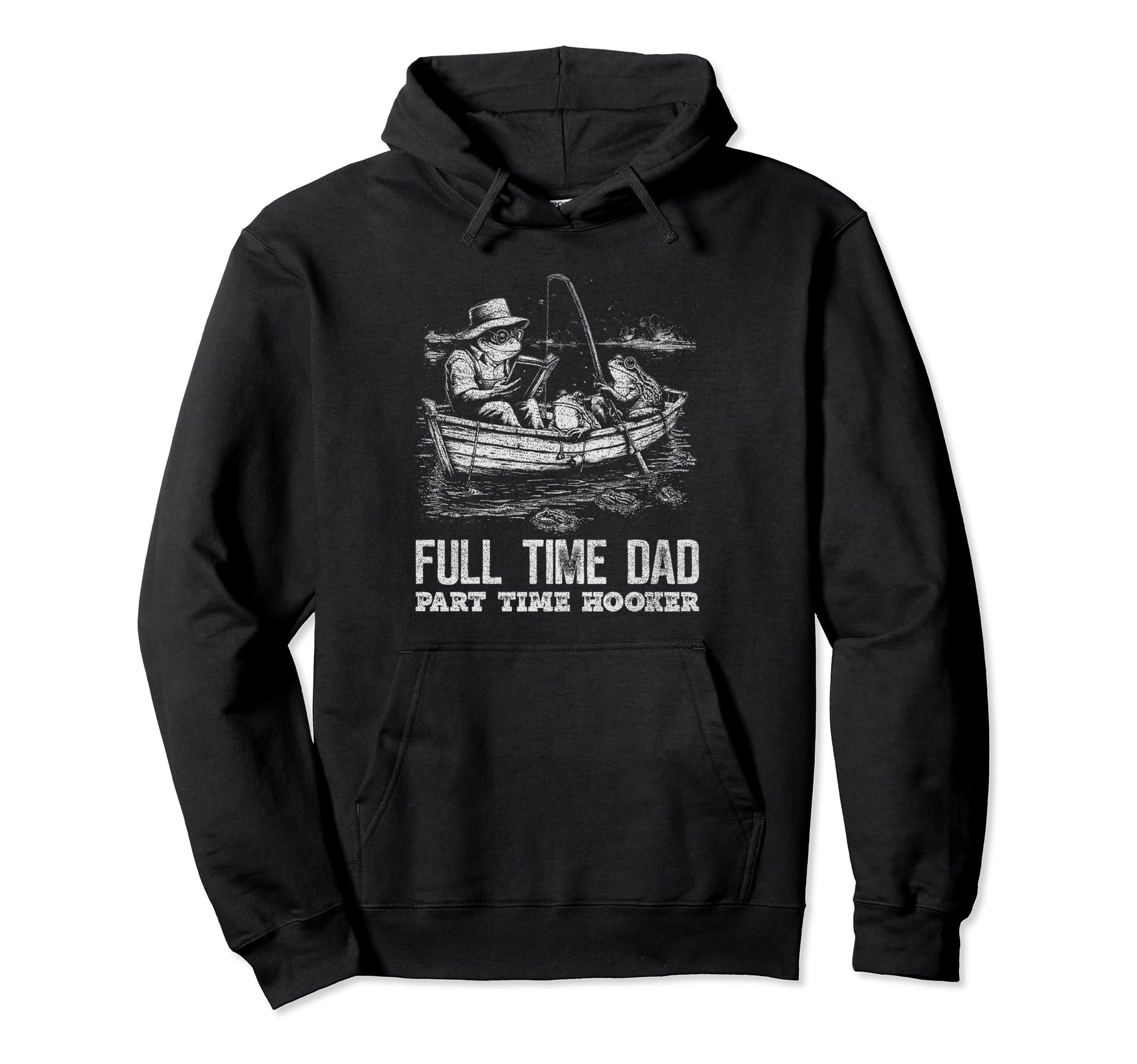 Frogs Fishing Sarcastic Sayings Single Hoodie - Trendy Graphic for Adults - T-Shirt, Sweatshirt, Hoodie