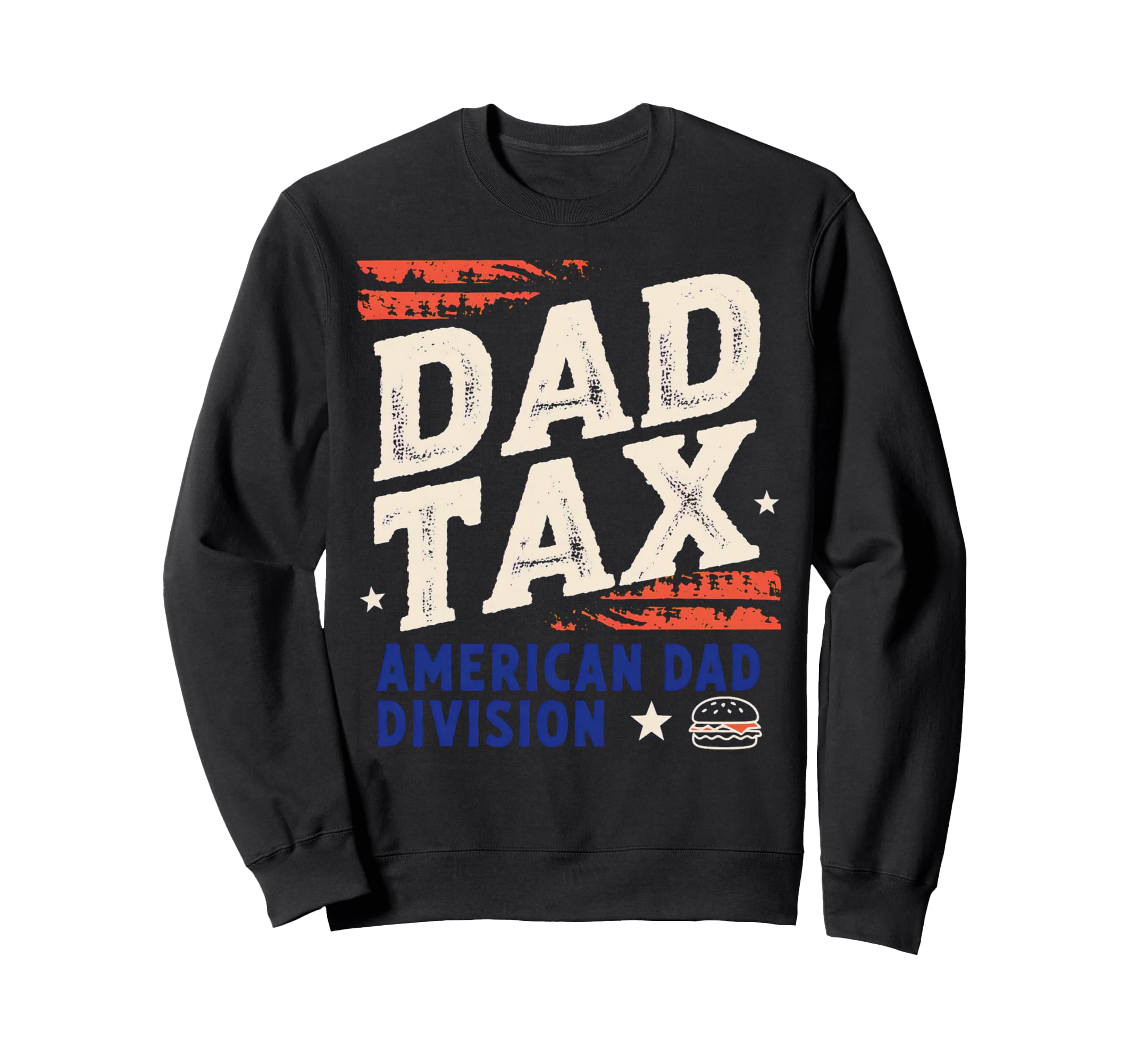 Dad Tax Definition Funny Fathers Sweatshirt - Aesthetic Graphic for Adults - T-Shirt, Sweatshirt, Hoodie