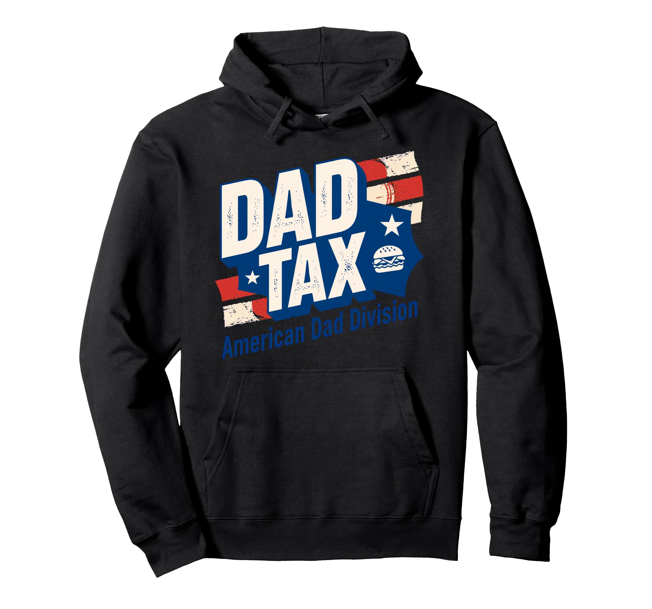 Dad Tax Definition Funny Fathers Day Hoodie - Novelty Apparel Men Women - T-Shirt, Sweatshirt, Hoodie