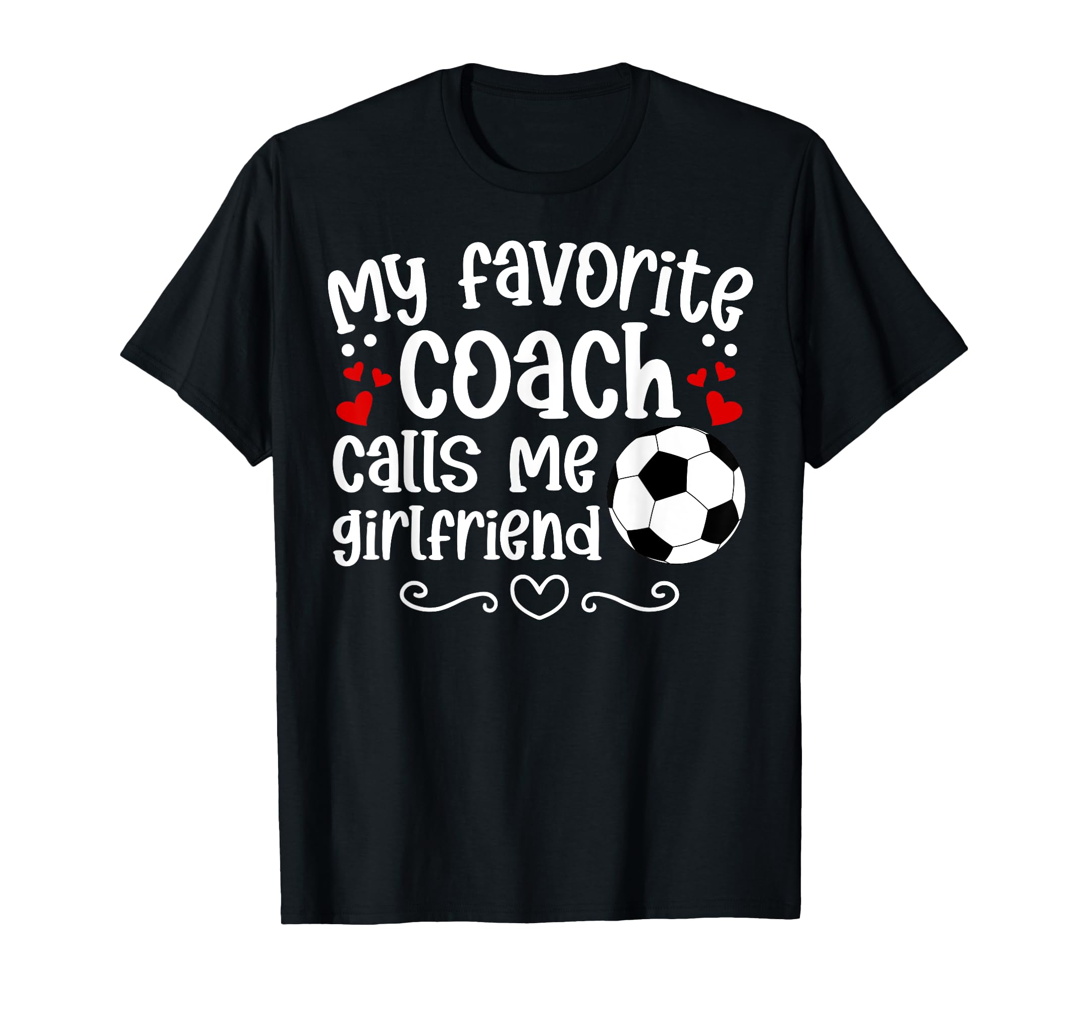 Proud Soccer Coachs Girlfriend Soccer T-Shirt - Streetwear Style Men Women - T-Shirt, Sweatshirt, Hoodie