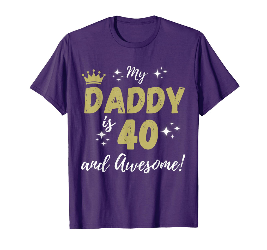 My Daddy Is 40 And Awesome Happy 40Th T-Shirt - Fun Novelty Design Unisex - T-Shirt, Sweatshirt, Hoodie