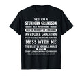 Yes Im Stubborn Grandson But Not Yours T-Shirt - Novelty Apparel Men Women - T-Shirt, Sweatshirt, Hoodie