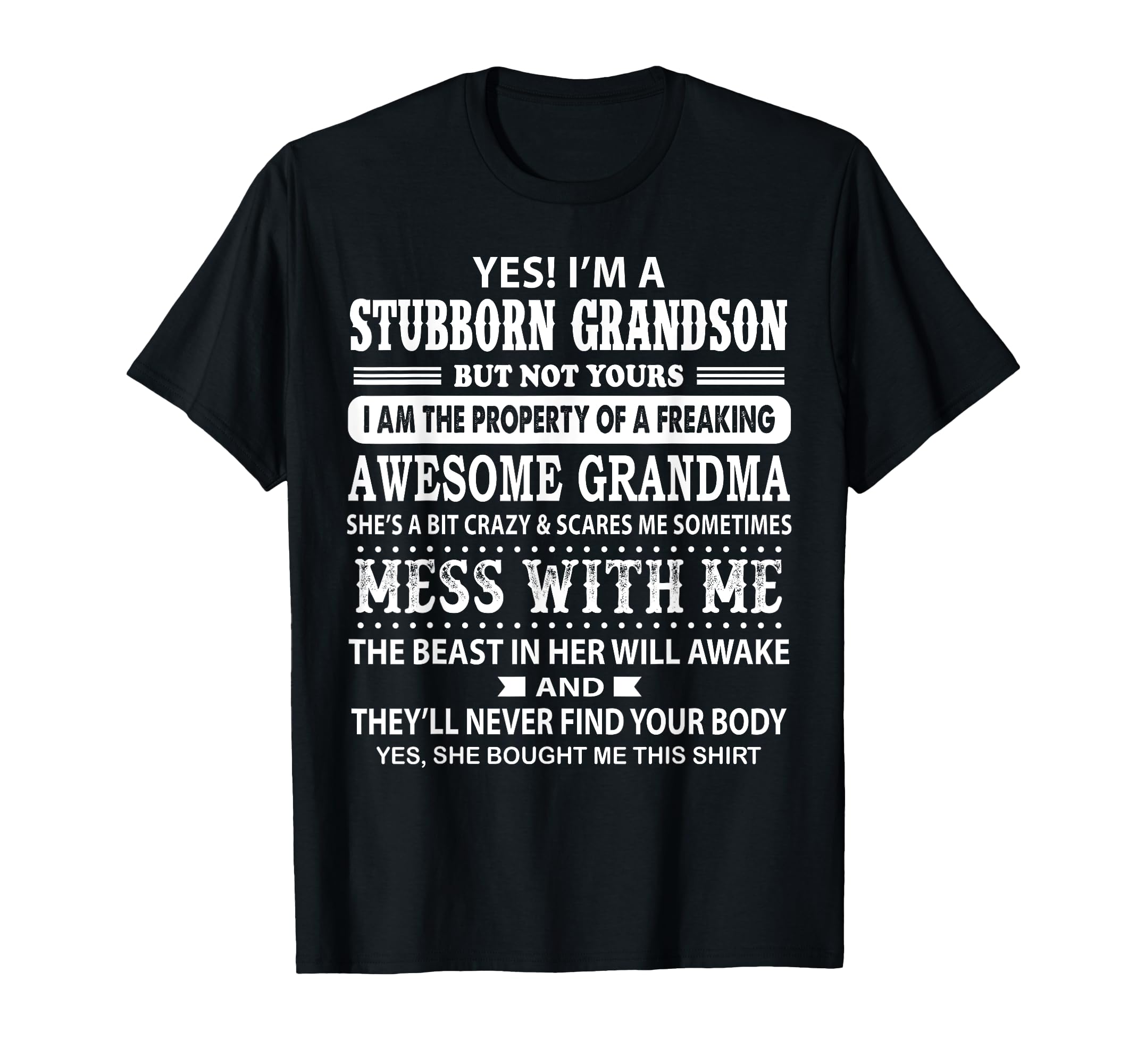 Yes Im Stubborn Grandson But Not Yours T-Shirt - Novelty Apparel Men Women - T-Shirt, Sweatshirt, Hoodie