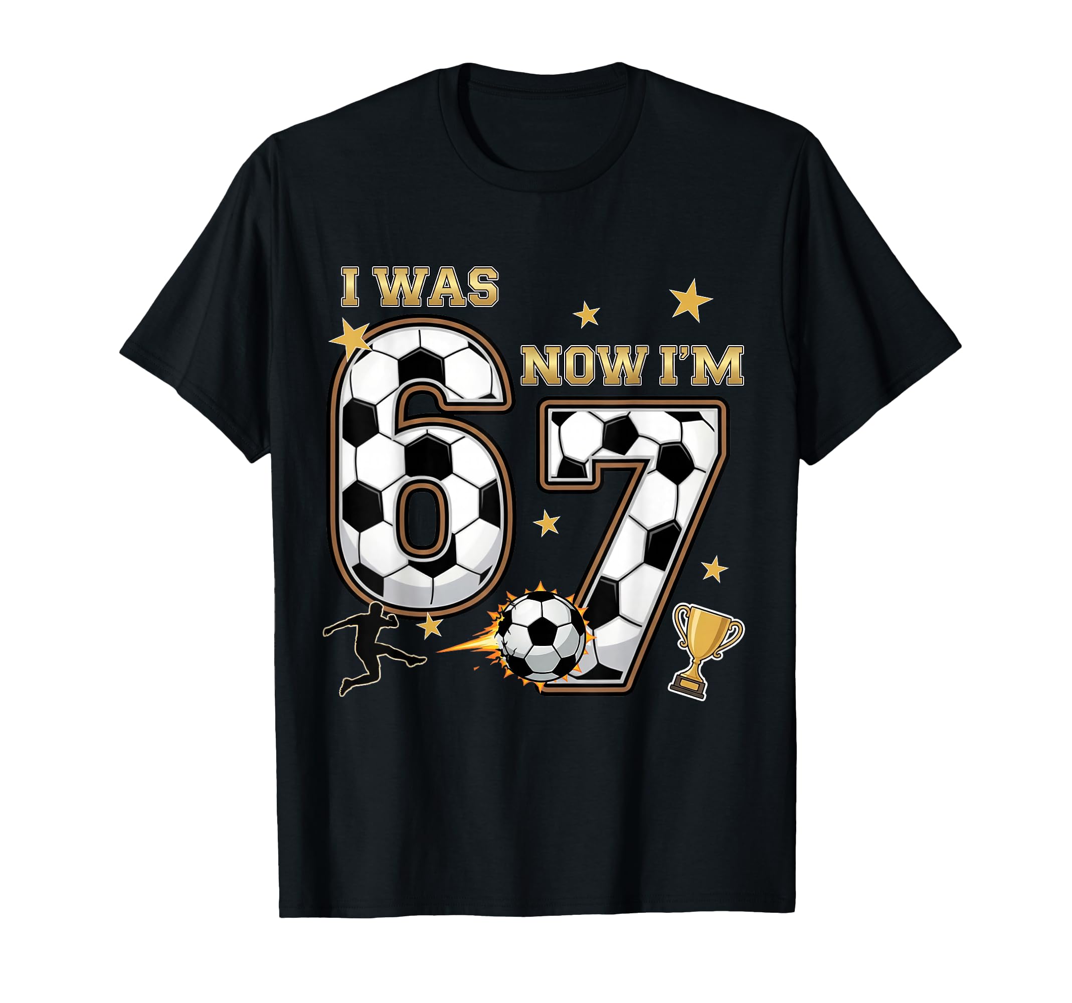 I Was 6 Now Im 7 Year Old Birthday 67 T-Shirt - Novelty Apparel Men Women - T-Shirt, Sweatshirt, Hoodie
