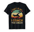They Play I Coach You Cheer Funny Soccer T-Shirt - Novelty Apparel Unisex - T-Shirt, Sweatshirt, Hoodie