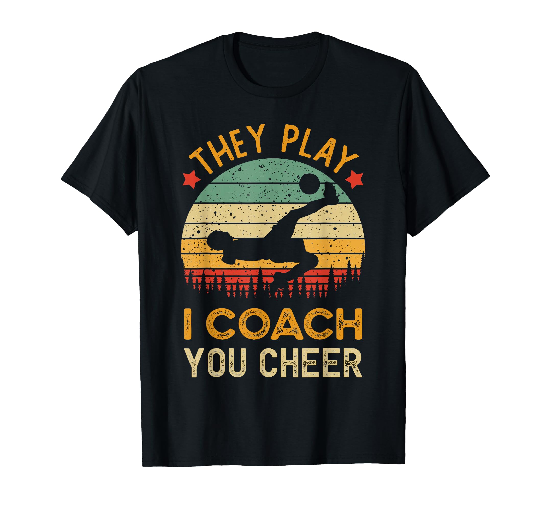 They Play I Coach You Cheer Funny Soccer T-Shirt - Novelty Apparel Unisex - T-Shirt, Sweatshirt, Hoodie