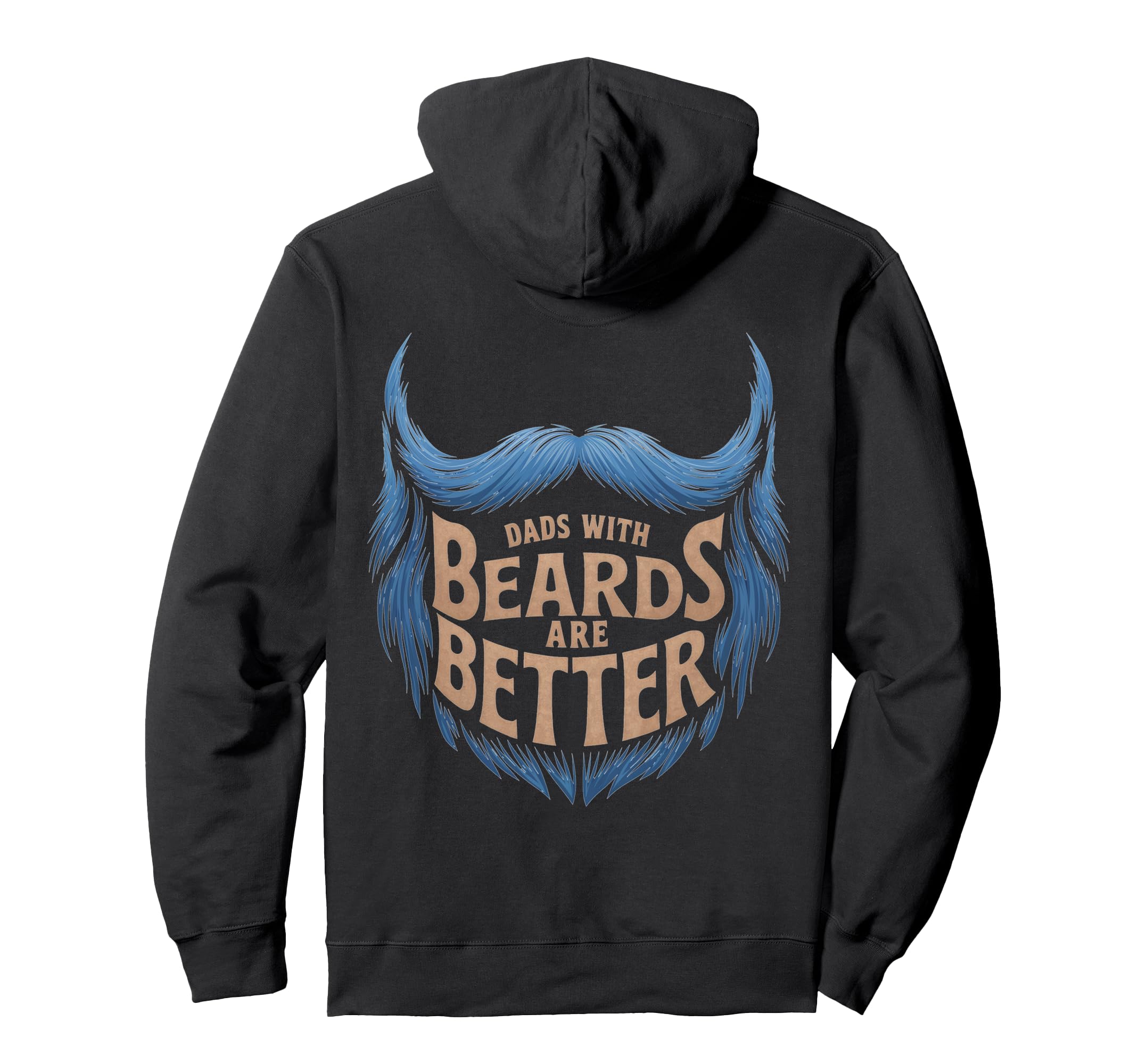 Dads Beards Are Better Blue Mustache Hoodie - Fun Novelty Design for Adults - T-Shirt, Sweatshirt, Hoodie