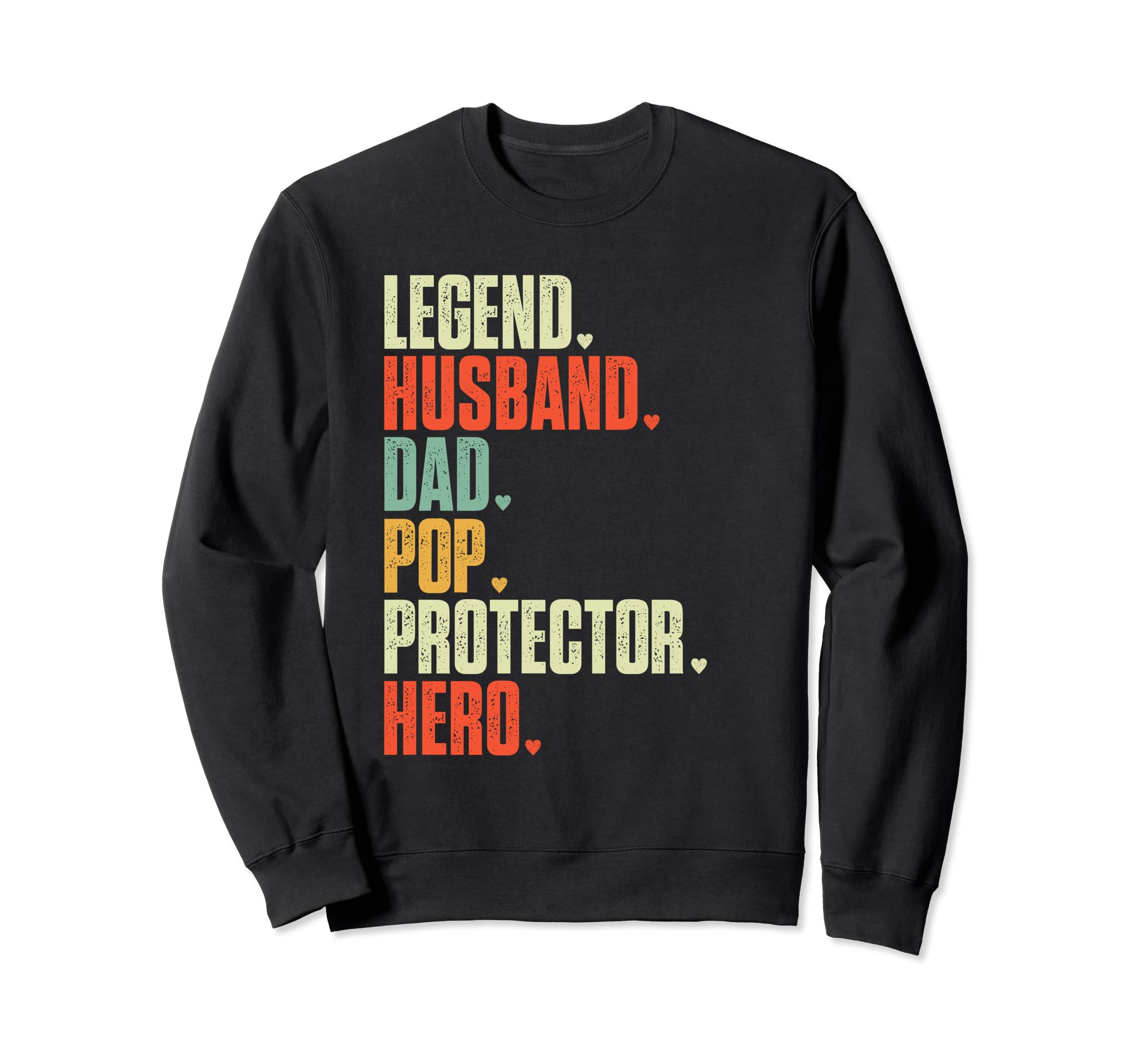 Fathers Day Legend Husband Dad Pop Sweatshirt - Trendy Graphic Unisex - T-Shirt, Sweatshirt, Hoodie