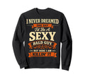 I Never Dreamed One Day Id Be Sweatshirt - Aesthetic Graphic for Adults - T-Shirt, Sweatshirt, Hoodie