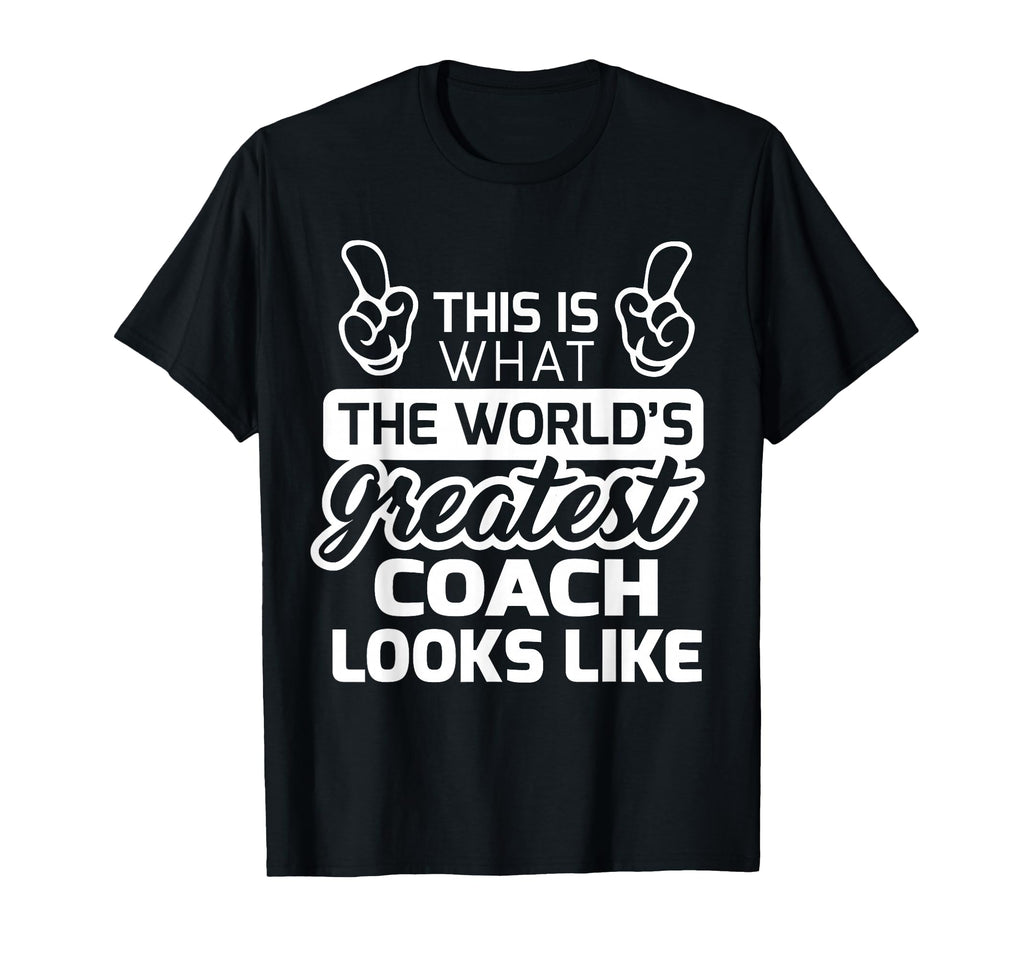 Worlds Greatest Coach Best Coach Ever T-Shirt - Unique Graphic Men Women - T-Shirt, Sweatshirt, Hoodie