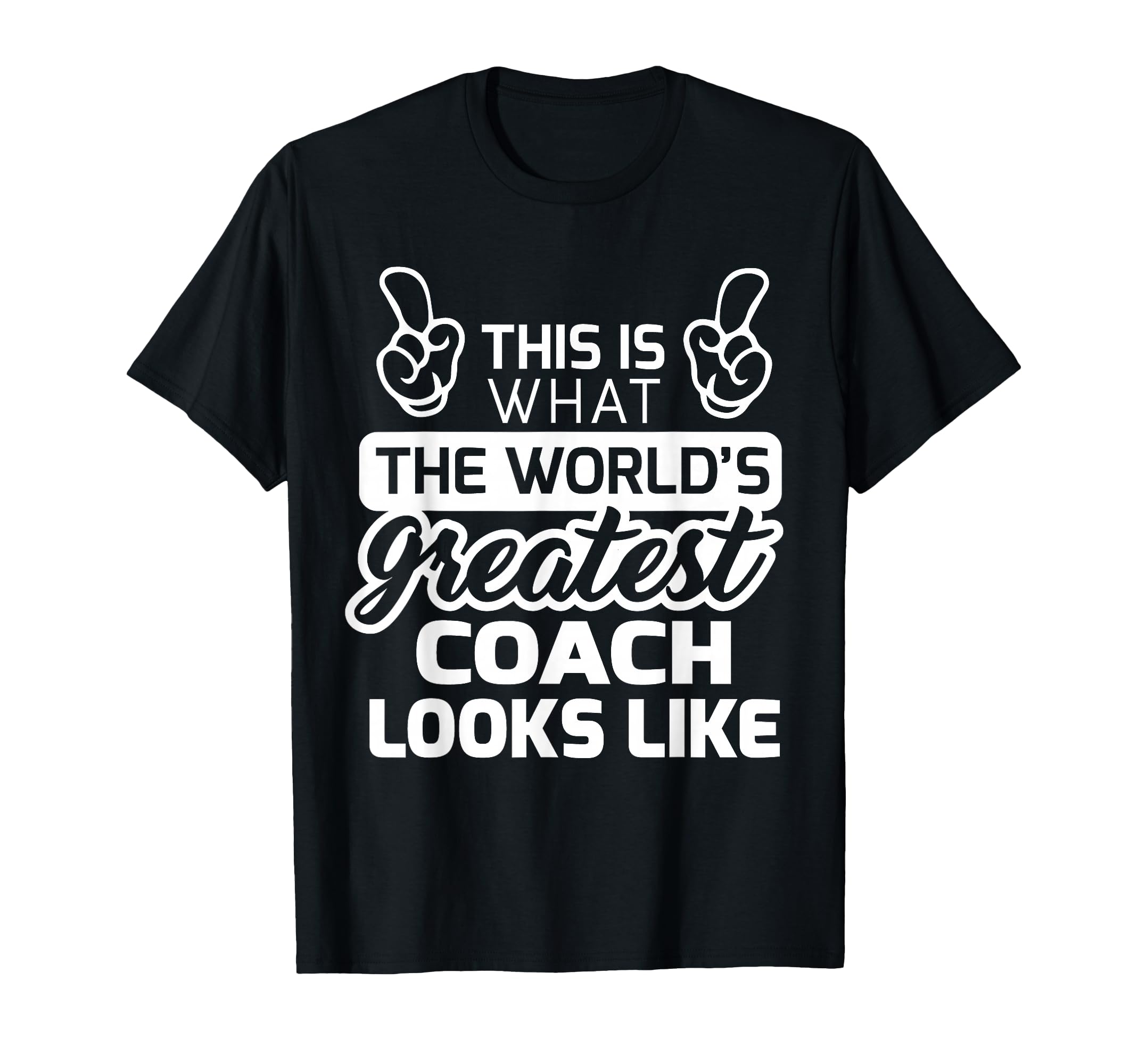 Worlds Greatest Coach Best Coach Ever T-Shirt - Unique Graphic Men Women - T-Shirt, Sweatshirt, Hoodie