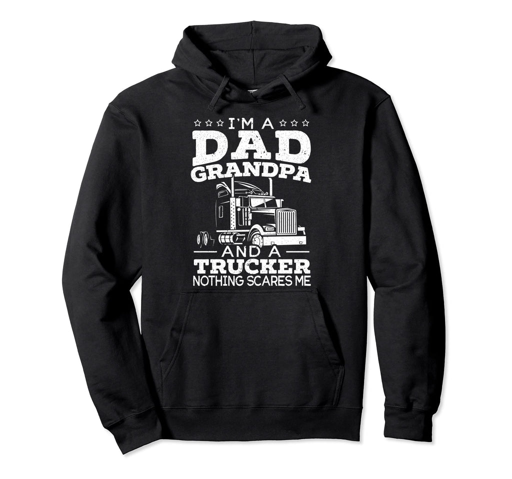 Im Dad Grandpa And Trucker Nothing Hoodie - Aesthetic Graphic Unisex - T-Shirt, Sweatshirt, Hoodie
