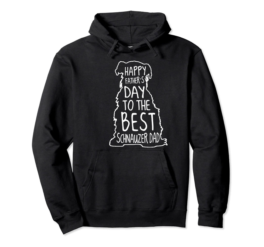 Schnauzer Happy Fathers Day Best Schnauzer Hoodie - Graphic Print Unisex - T-Shirt, Sweatshirt, Hoodie