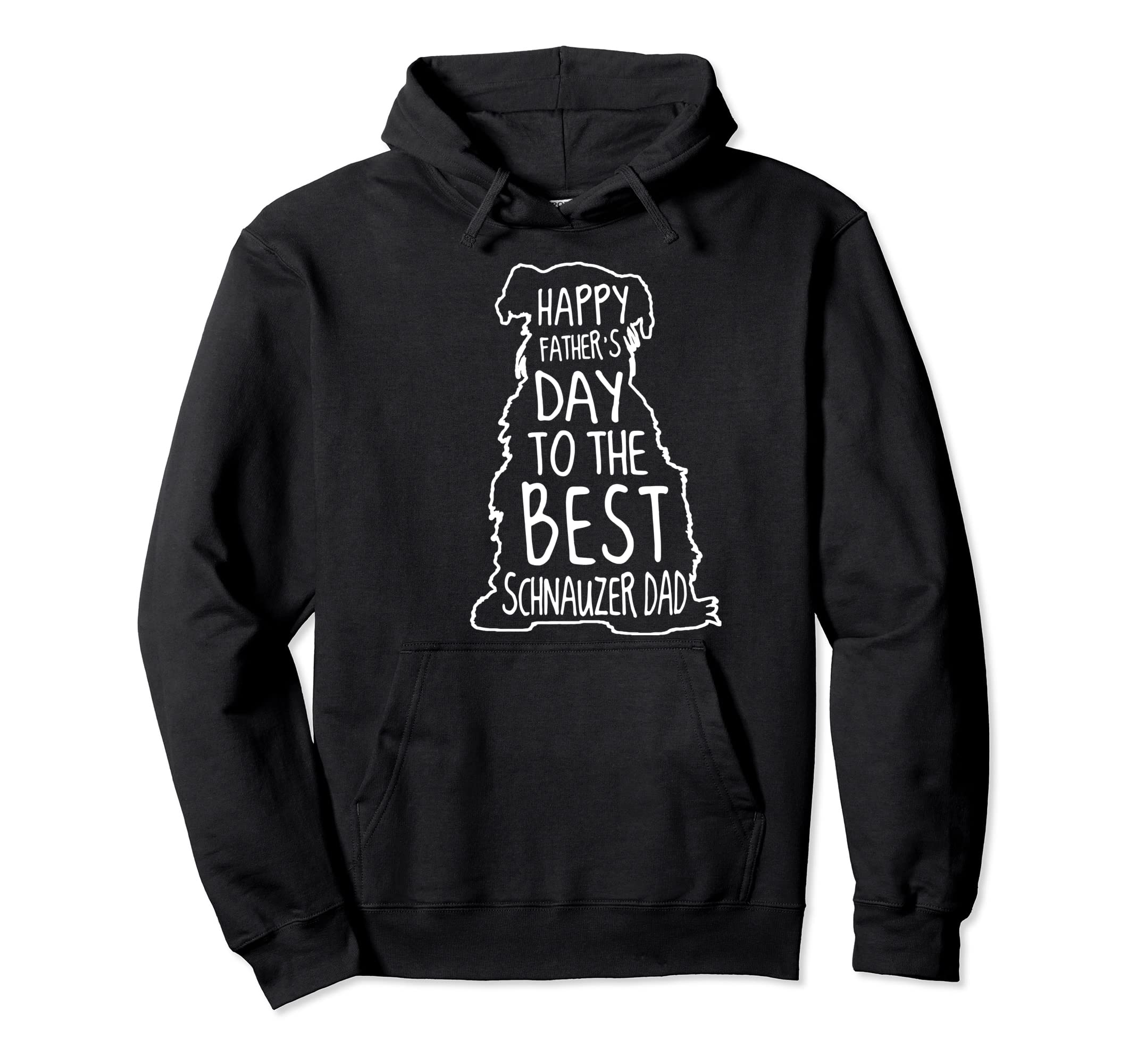 Schnauzer Happy Fathers Day Best Schnauzer Hoodie - Graphic Print Unisex - T-Shirt, Sweatshirt, Hoodie