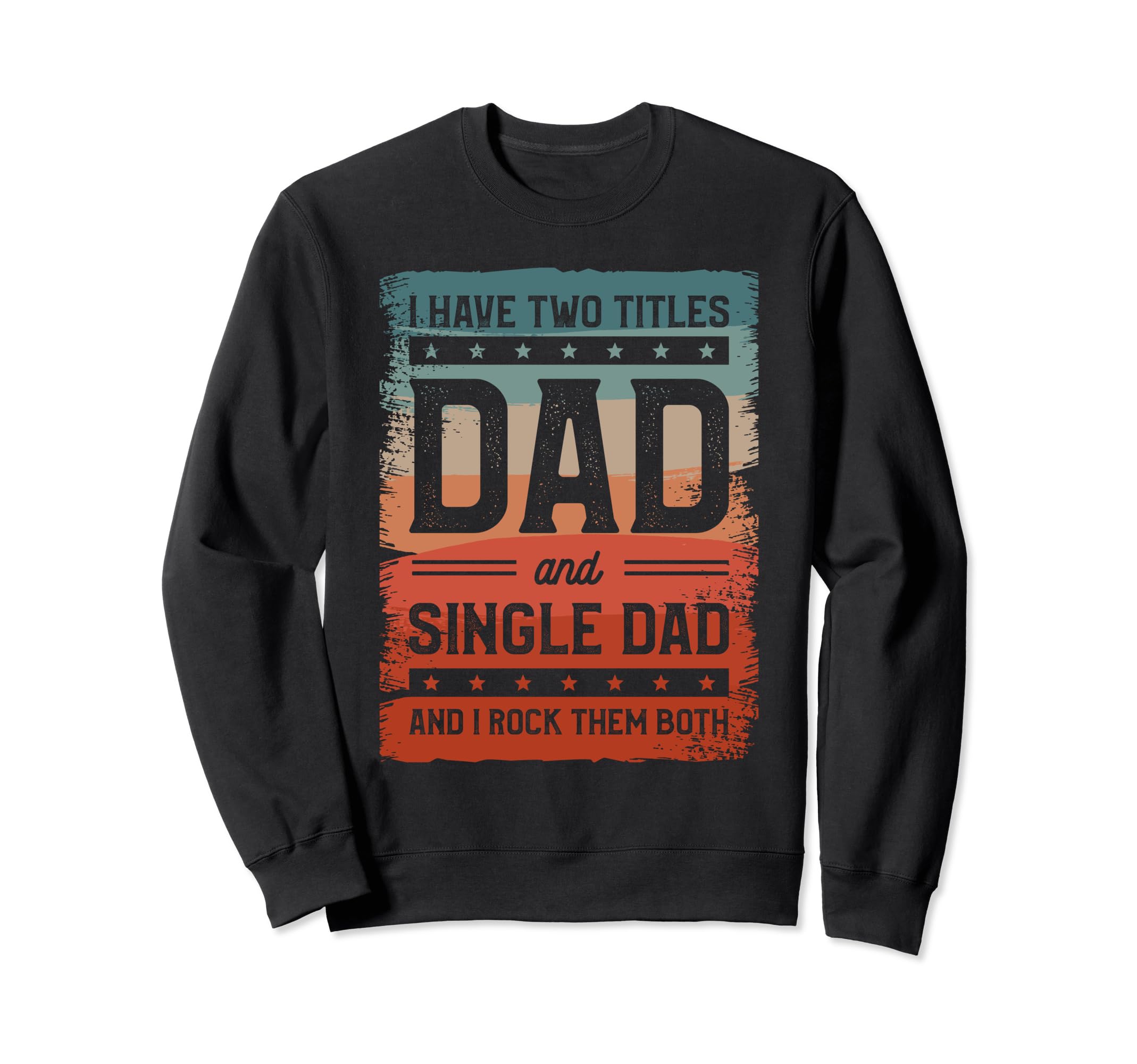 Single Dad Single Parent Father Sweatshirt - Minimalist Print Unisex - T-Shirt, Sweatshirt, Hoodie