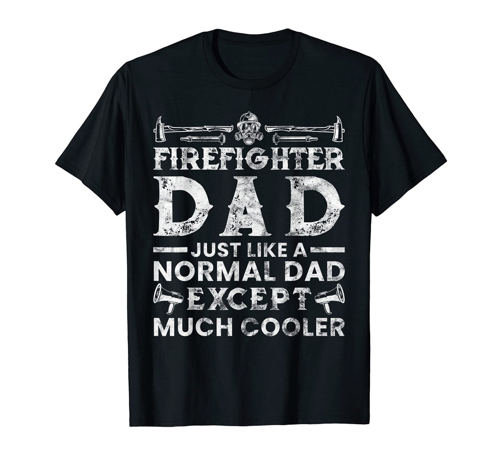 Mens I Am Firefighter Dad Like Normal T-Shirt - Trendy Graphic for Adults - T-Shirt, Sweatshirt, Hoodie