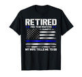 Retired Police Officer Funny Retired T-Shirt - Streetwear Style Men Women - T-Shirt, Sweatshirt, Hoodie
