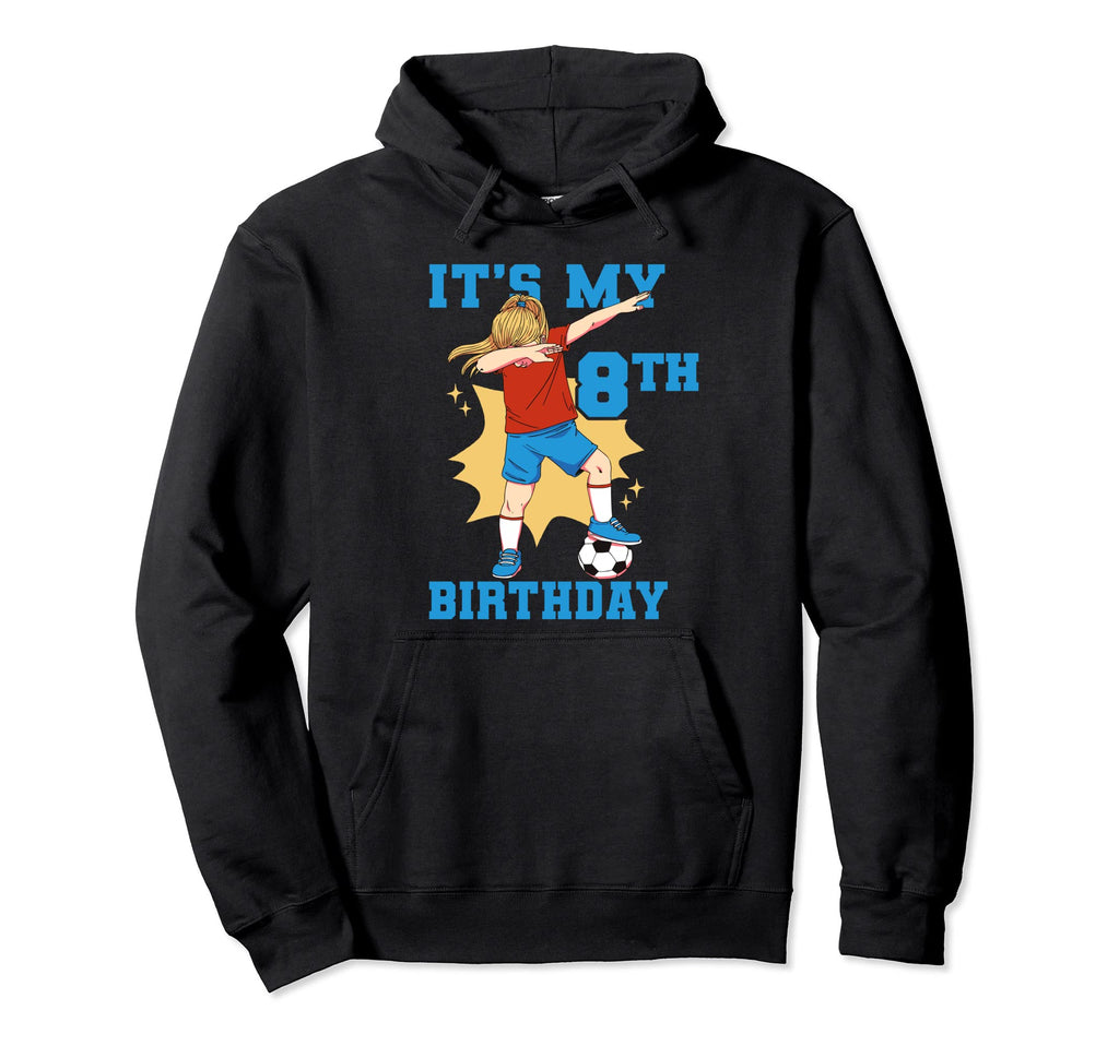 Its My 8Th Birthday Soccer Hoodie - Unique Graphic Men Women - T-Shirt, Sweatshirt, Hoodie