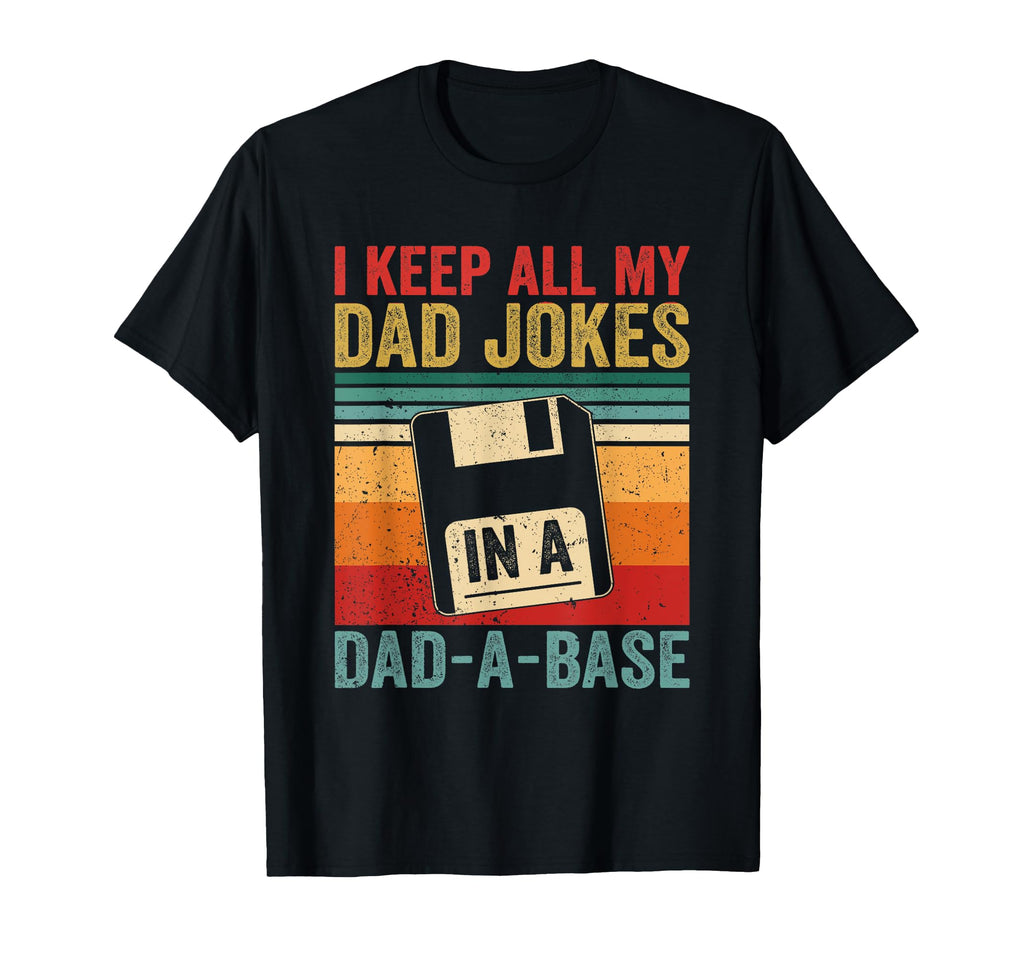 I Keep All My Dad Jokes Dad Base T-Shirt - Casual Everyday Wear for Adults - T-Shirt, Sweatshirt, Hoodie