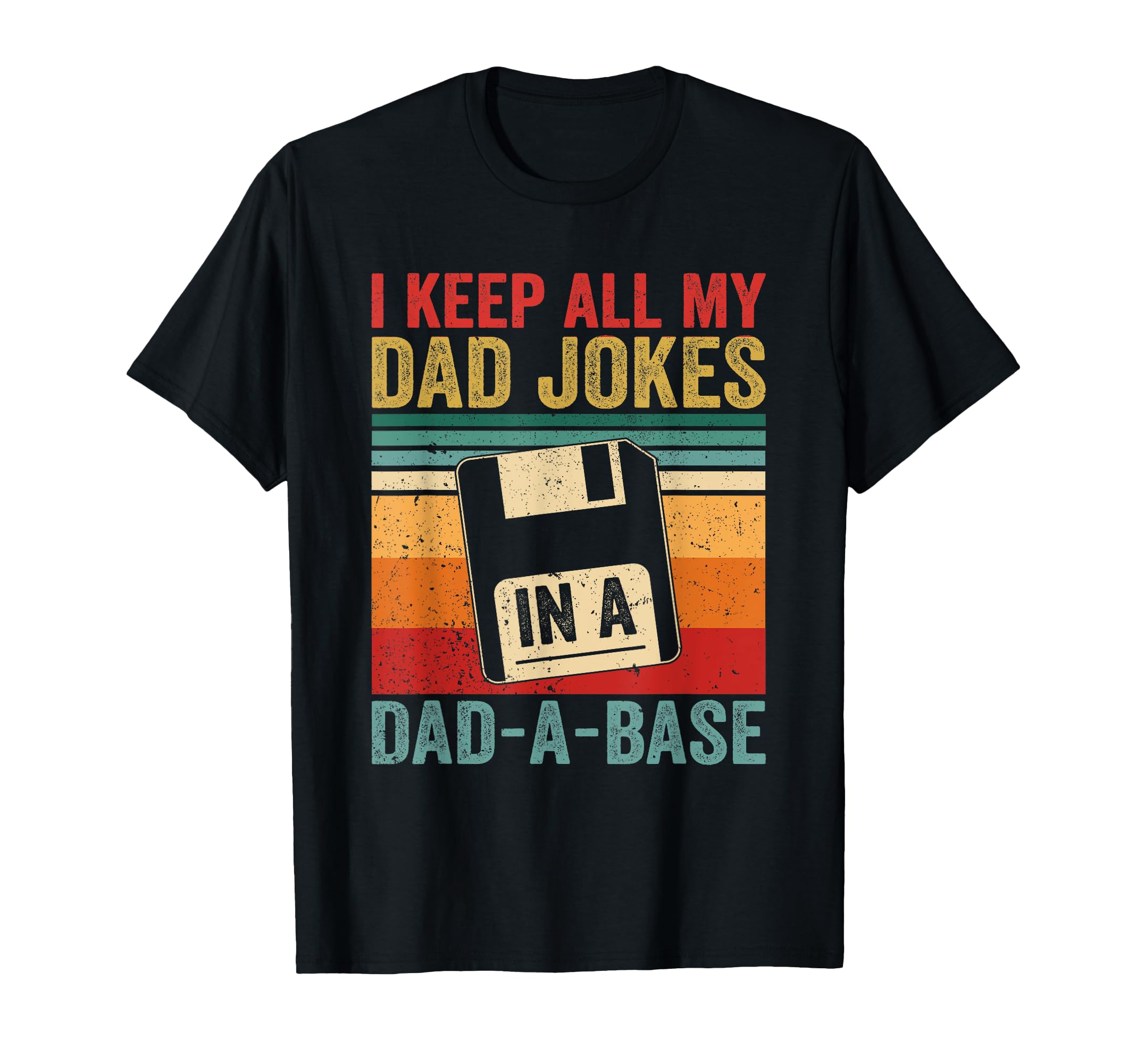 I Keep All My Dad Jokes Dad Base T-Shirt - Casual Everyday Wear for Adults - T-Shirt, Sweatshirt, Hoodie