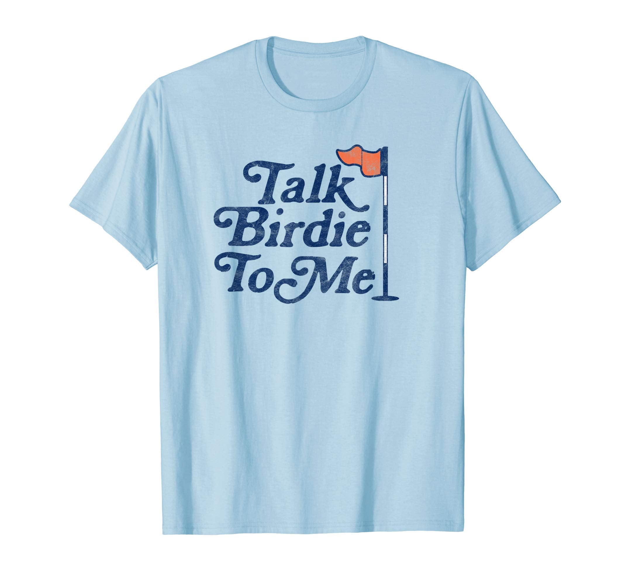 Talk Birdie To Me Funny Golfer Dad Fathers T-Shirt - Unique Graphic Unisex - T-Shirt, Sweatshirt, Hoodie