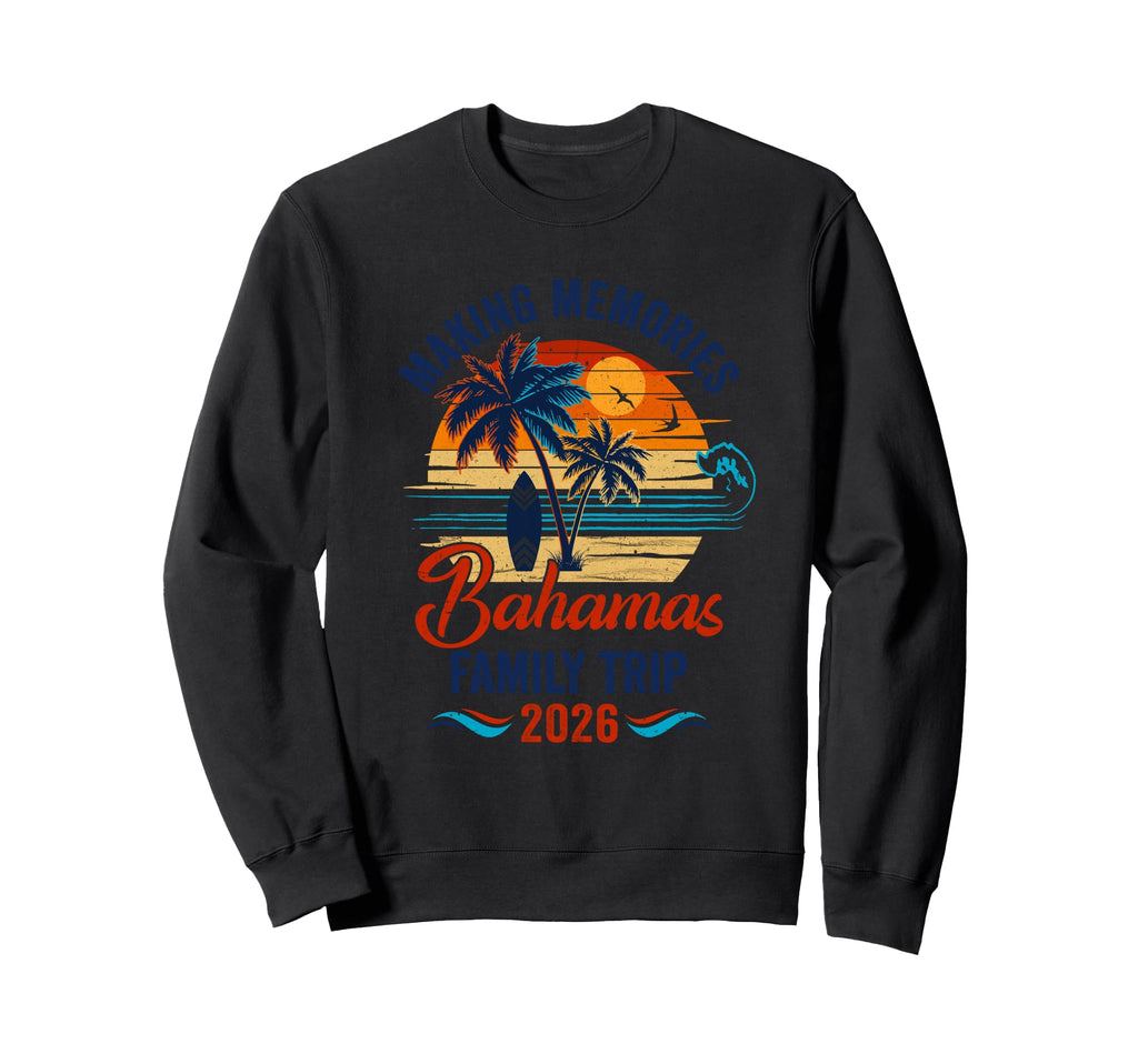 Bahamas Family Vacation 2026 Making Sweatshirt - Custom Art Print Unisex - T-Shirt, Sweatshirt, Hoodie