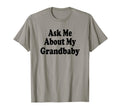 Ask Me About My Grandbaby Grandparent T-Shirt - Unique Graphic for Adults - T-Shirt, Sweatshirt, Hoodie