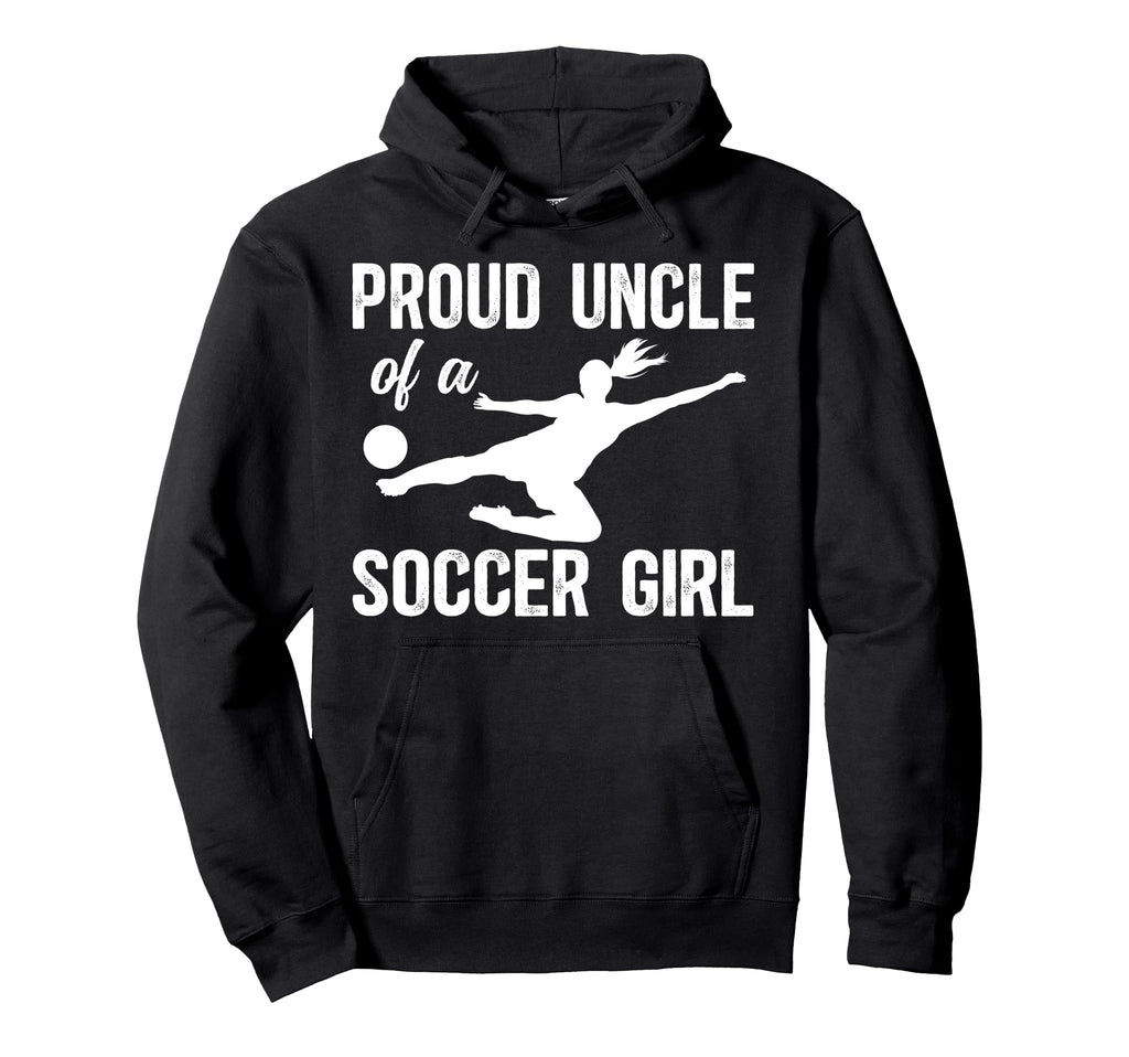 Proud Soccer Uncle Soccer Player Hoodie - Casual Everyday Wear for Adults - T-Shirt, Sweatshirt, Hoodie
