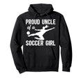 Proud Soccer Uncle Soccer Player Hoodie - Casual Everyday Wear for Adults - T-Shirt, Sweatshirt, Hoodie