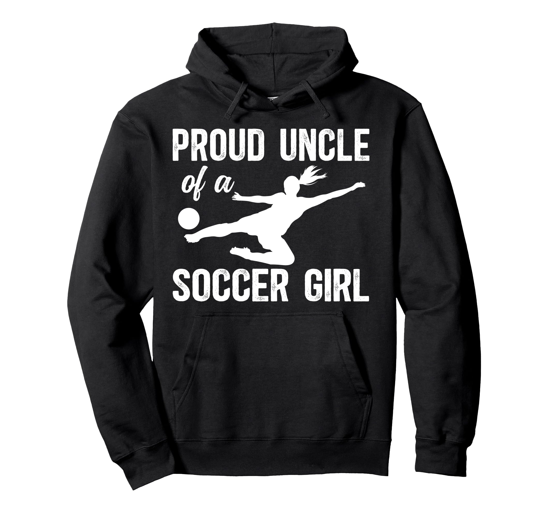 Proud Soccer Uncle Soccer Player Hoodie - Casual Everyday Wear for Adults - T-Shirt, Sweatshirt, Hoodie