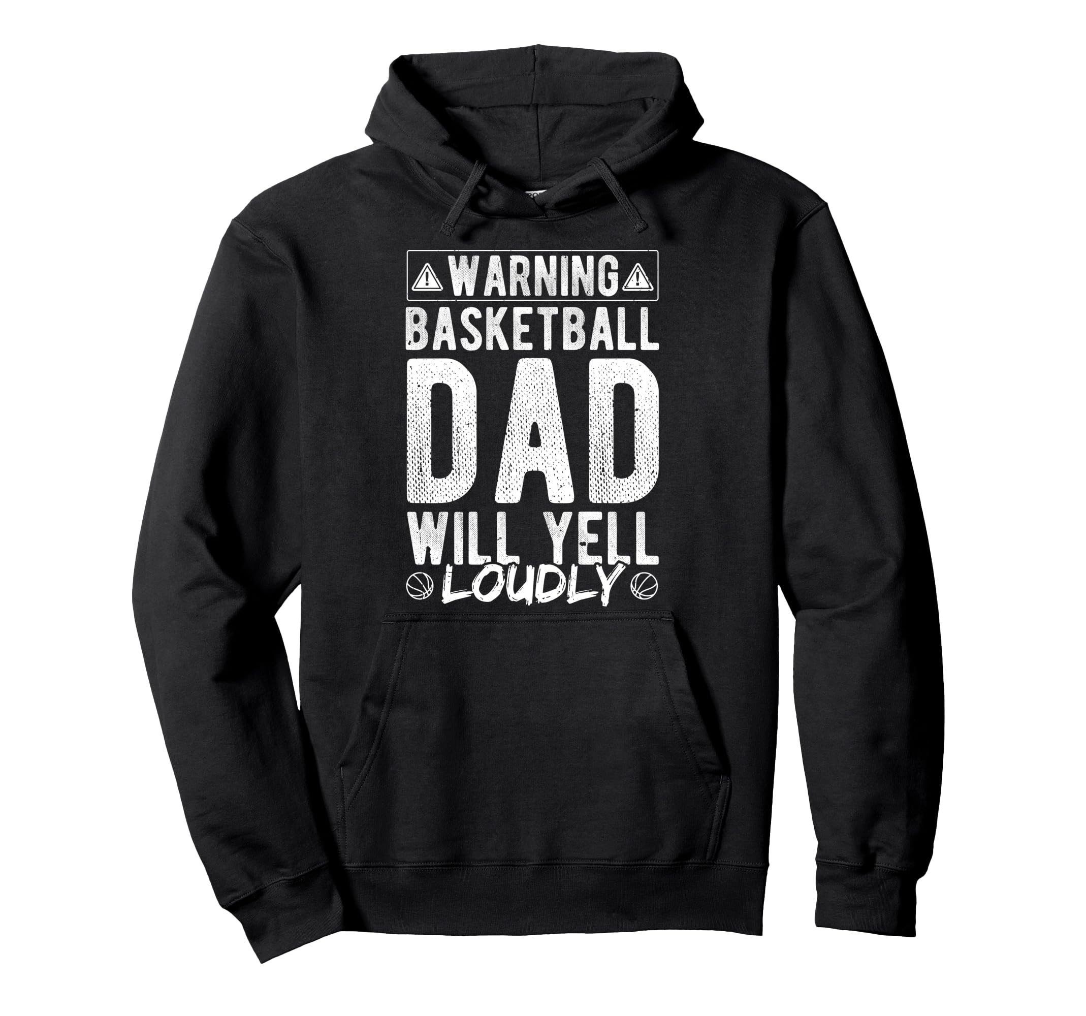 Warning Basketball Dad Will Yell Loudly Hoodie - Trendy Graphic for Adults - T-Shirt, Sweatshirt, Hoodie