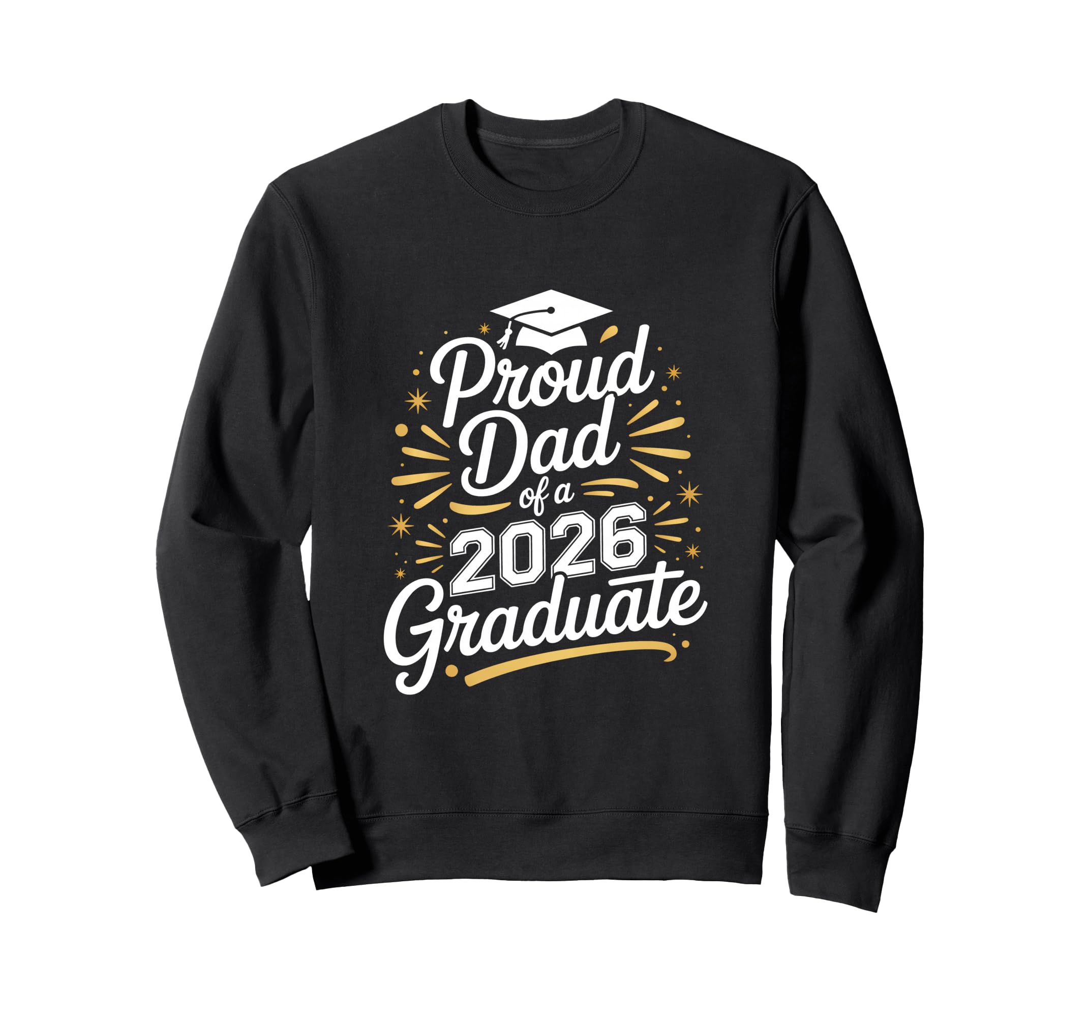 Proud Dad 2026 Graduate Sweatshirt - Aesthetic Graphic for Adults - T-Shirt, Sweatshirt, Hoodie