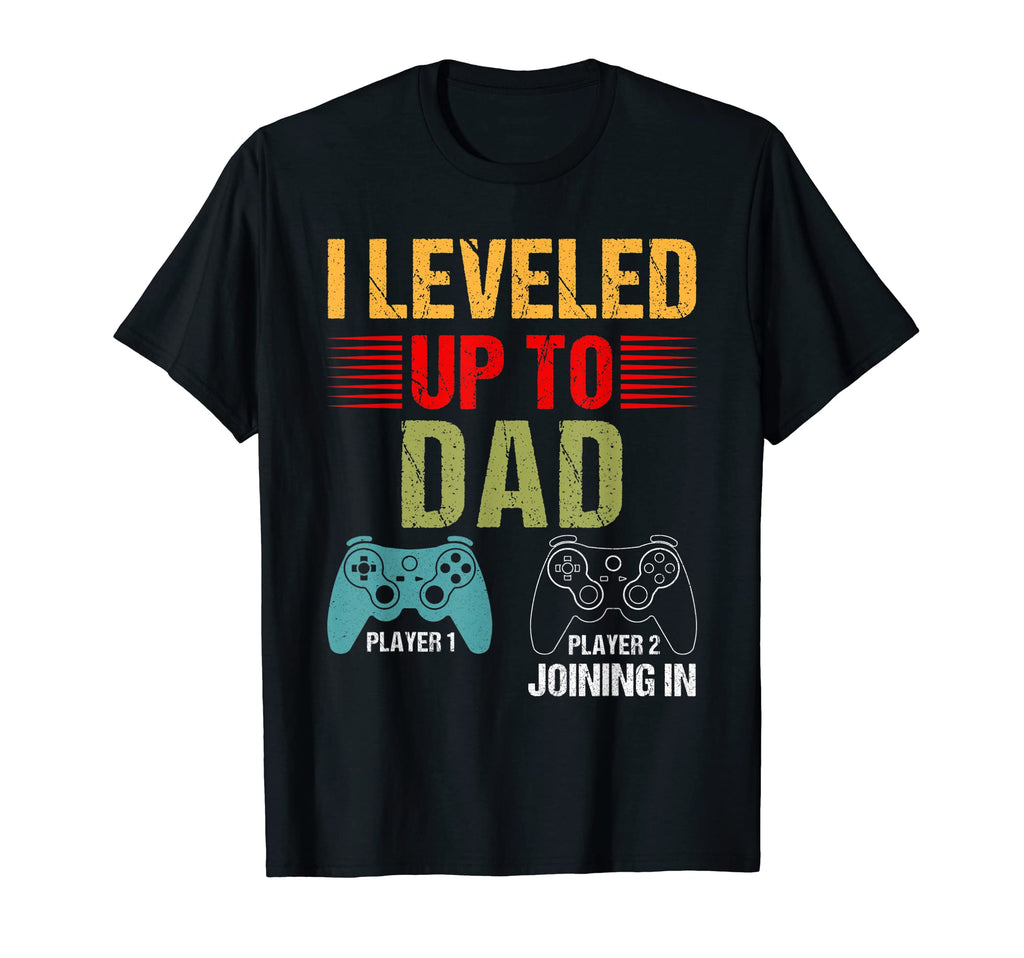 I Leveled Up To Dad 2022 Funny New T-Shirt - Novelty Apparel for Adults - T-Shirt, Sweatshirt, Hoodie