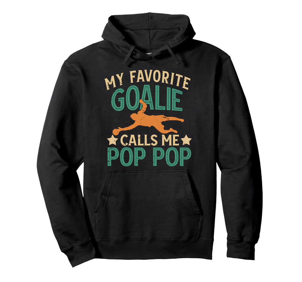 My Favorite Soccer Goalie Pop Pop Soccer Hoodie - Graphic Print for Adults - T-Shirt, Sweatshirt, Hoodie