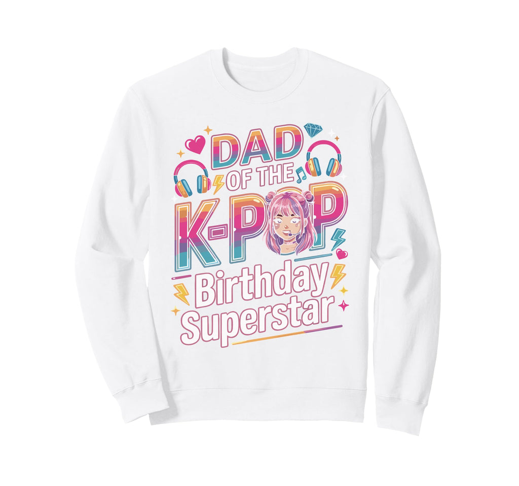 Kpop Outfit Korean Music Dad K Pop Sweatshirt - Streetwear Style Men Women - T-Shirt, Sweatshirt, Hoodie