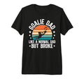 Mens Soccer Goalie Dad Broke Dad T-Shirt - Streetwear Style for Adults - T-Shirt, Sweatshirt, Hoodie