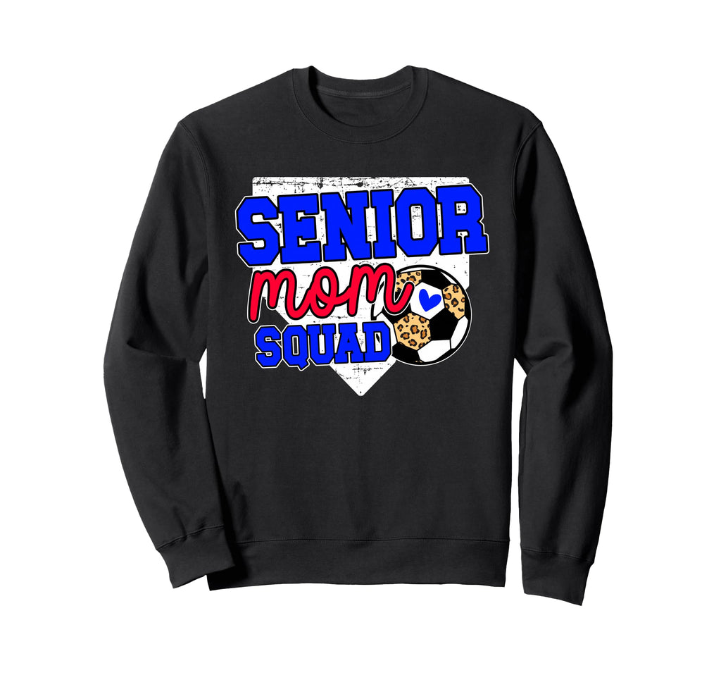 Soccer Senior Mom Squad Soccer Sweatshirt - Streetwear Style Men Women - T-Shirt, Sweatshirt, Hoodie