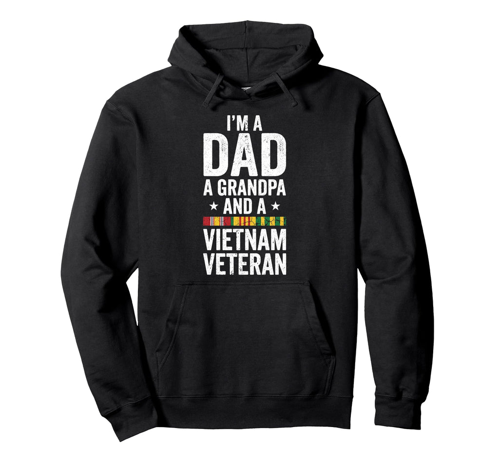 Im Dad Grandpa And Vietnam Veteran Hoodie - Fun Novelty Design for Adults - T-Shirt, Sweatshirt, Hoodie