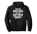 Brother Birthday Game Day Soccer Fun Hoodie - Casual Everyday Wear Unisex - T-Shirt, Sweatshirt, Hoodie