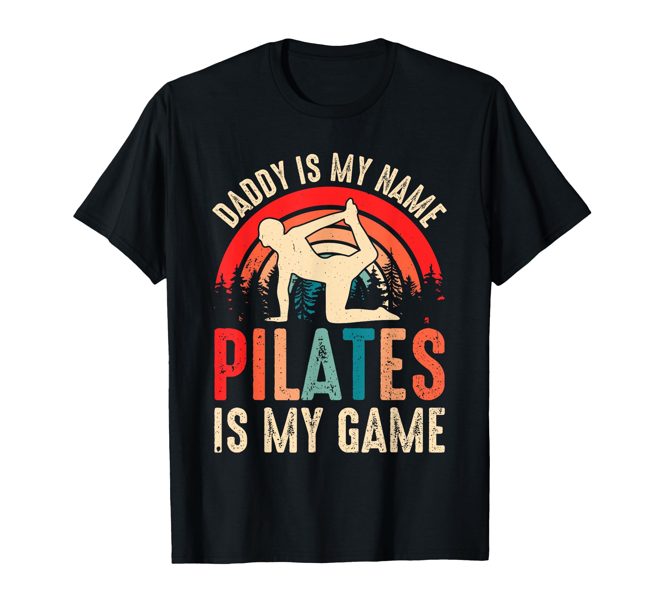 Daddy Is My Name Pilates Is My Game T-Shirt - Minimalist Print Unisex - T-Shirt, Sweatshirt, Hoodie