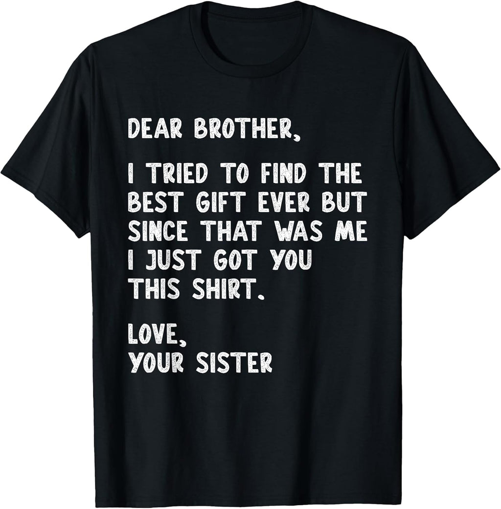 Dear Brother Quote Funny Sibling Humor Joke from - Adult & Kids T-Shirts, Sweatshirts & Hoodies apparel design preview 1