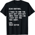 Dear Brother Quote Funny Sibling Humor Joke from - Adult & Kids T-Shirts, Sweatshirts & Hoodies apparel design preview 1
