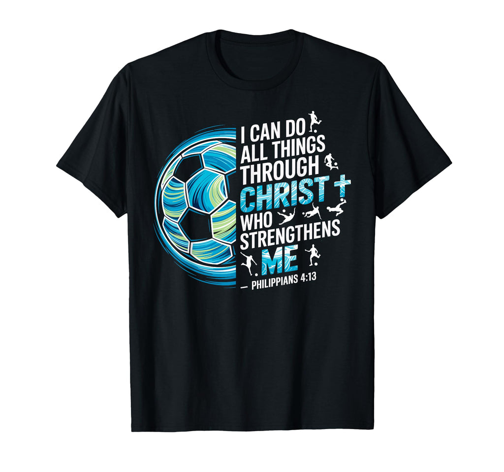 Soccer Player Christian I Can Do All T-Shirt - Novelty Apparel Unisex - T-Shirt, Sweatshirt, Hoodie
