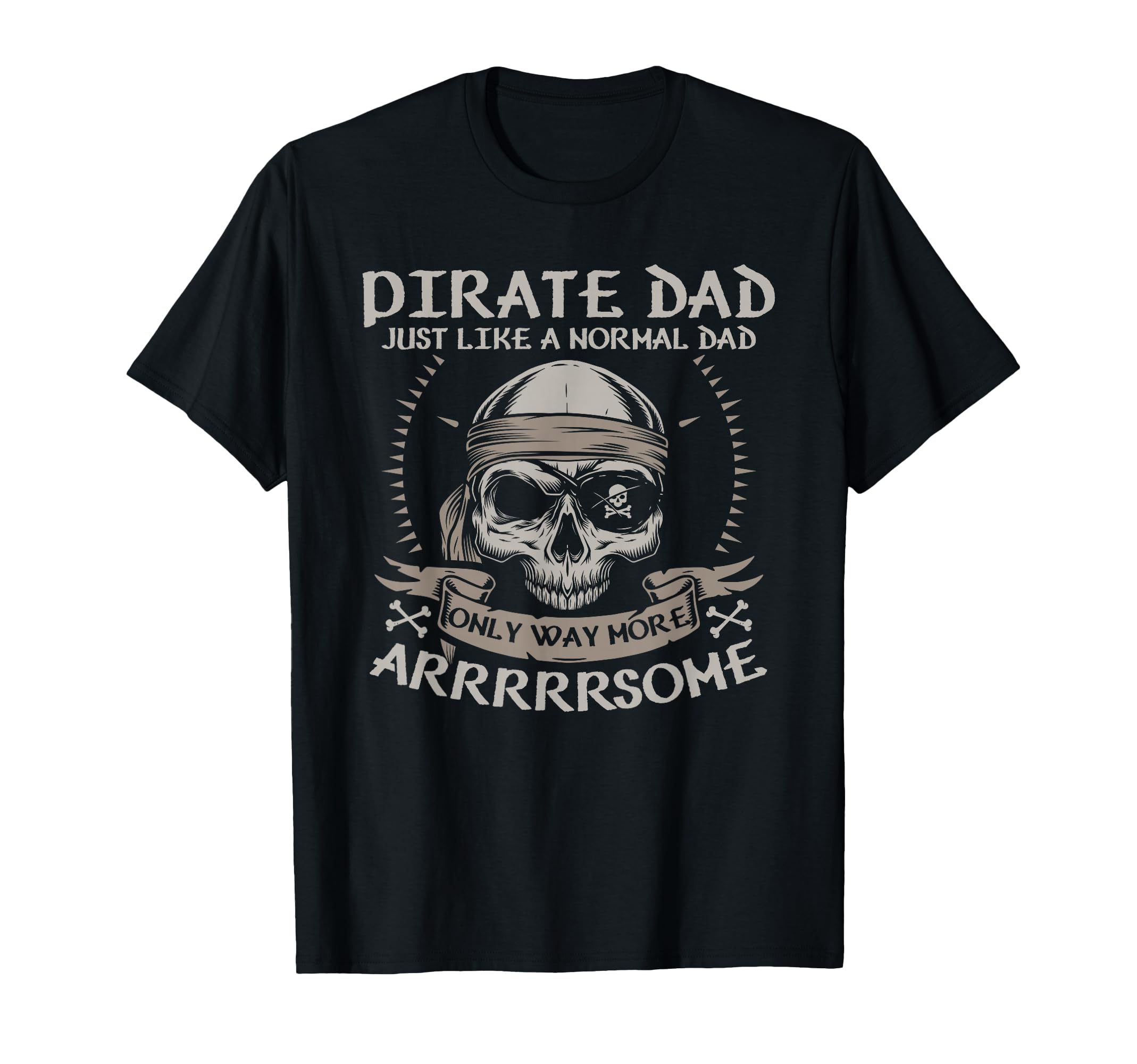 Funny Pirate Dad Jolly Roger T-Shirt - Streetwear Style for Adults - T-Shirt, Sweatshirt, Hoodie
