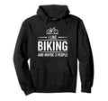 I Like Biking Funny Cycling Hoodie - Aesthetic Graphic for Adults - T-Shirt, Sweatshirt, Hoodie