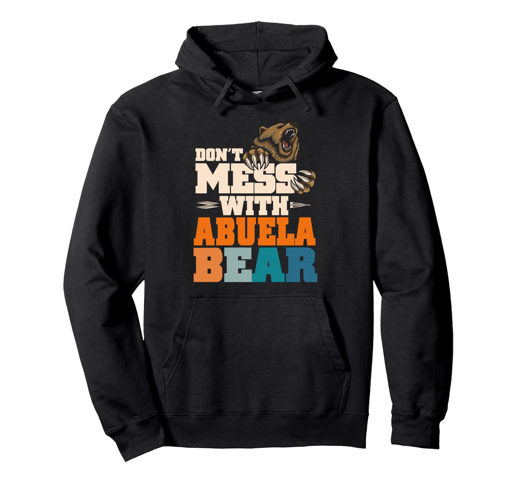 Dont Mess Abuela Bear Family Outfit Hoodie - Custom Art Print Unisex - T-Shirt, Sweatshirt, Hoodie