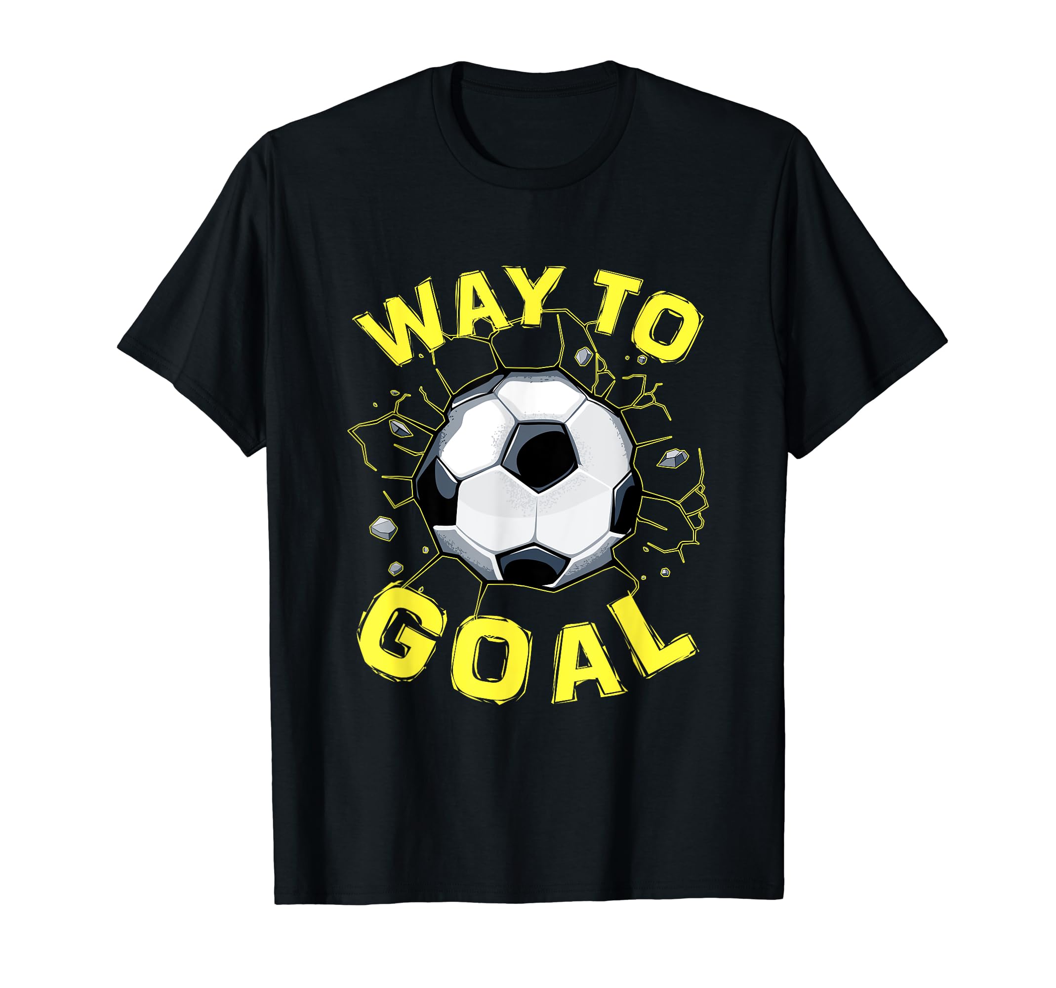 Soccer Gifts And Way To Goal T-Shirt - Novelty Apparel Men Women - T-Shirt, Sweatshirt, Hoodie
