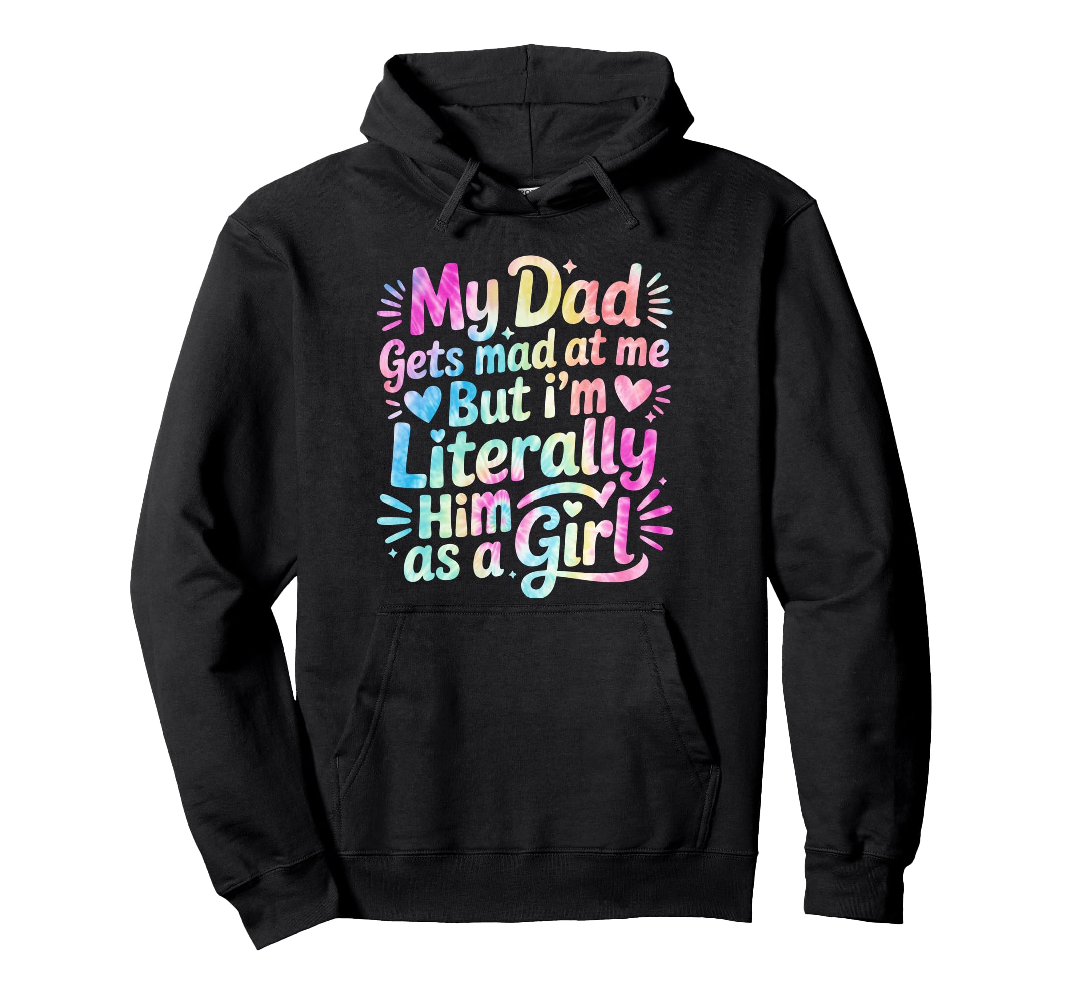 My Dad Gets Mad Me But Im Literally Him As Hoodie - Custom Art Print Unisex - T-Shirt, Sweatshirt, Hoodie
