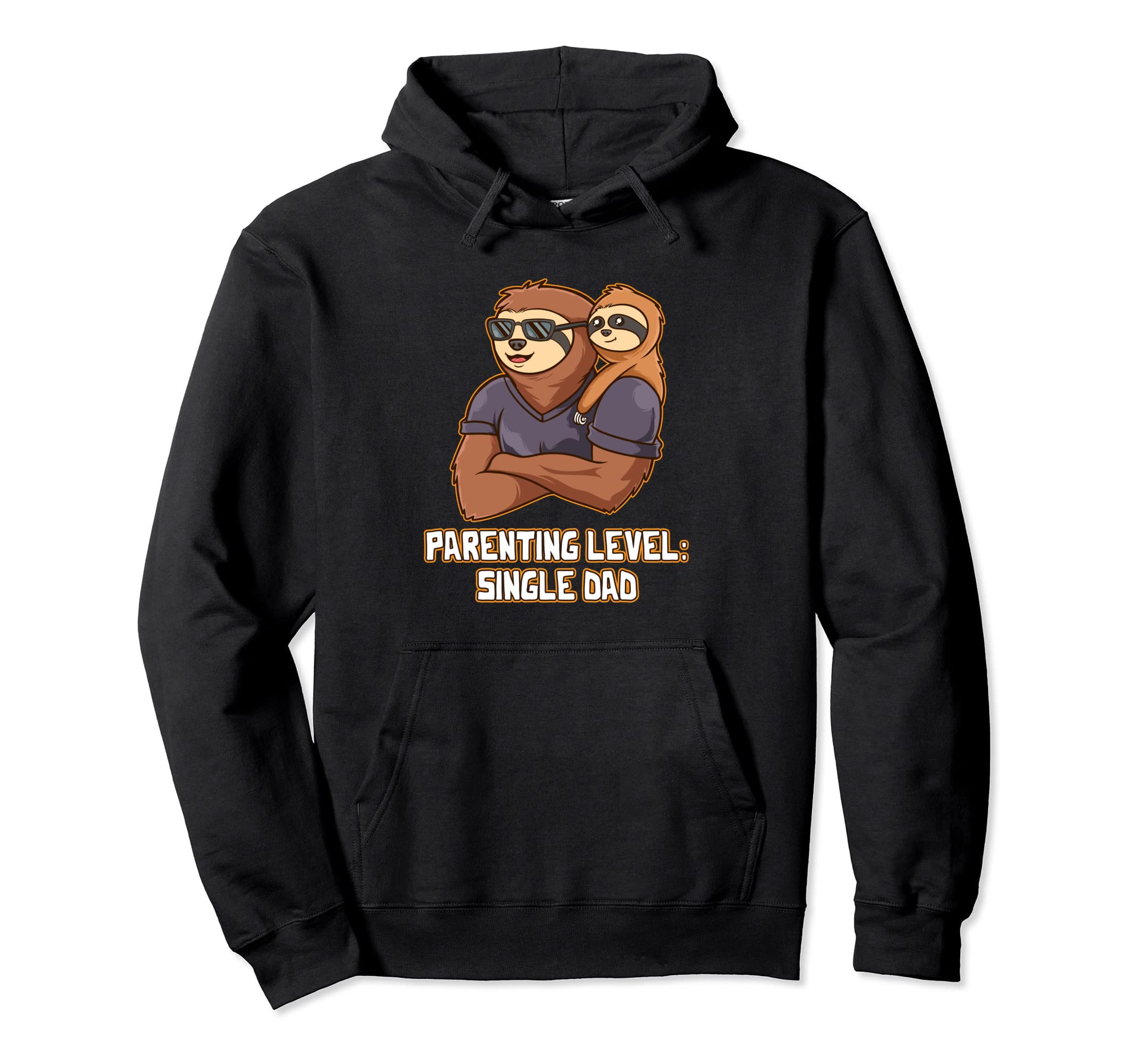 Parenting Level Single Dad Hard Work Hoodie - Novelty Apparel Men Women - T-Shirt, Sweatshirt, Hoodie